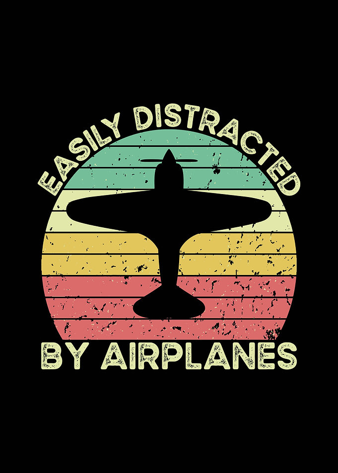 Easily Distracted by Airplanes
