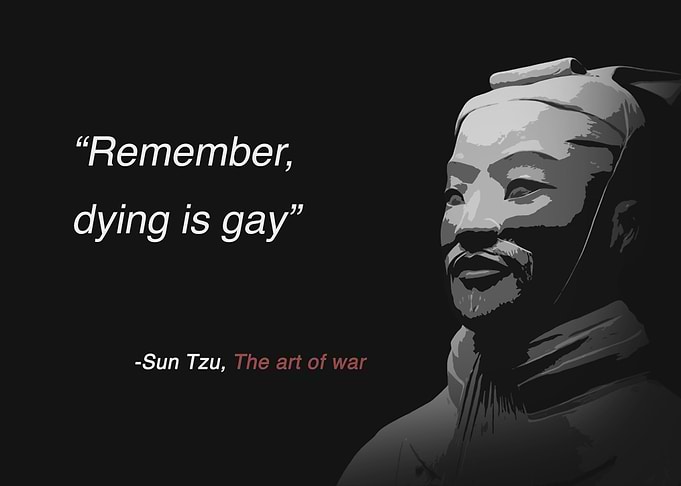 Sun Tzu Quote - Dying is Gay