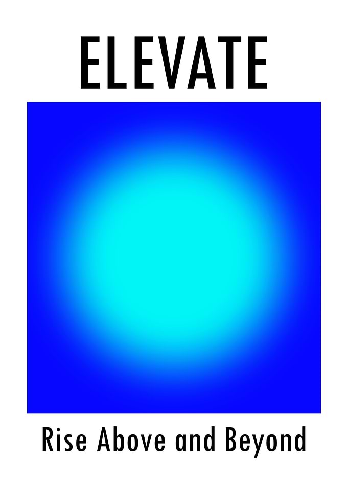 Elevate: Rise Above and Beyond