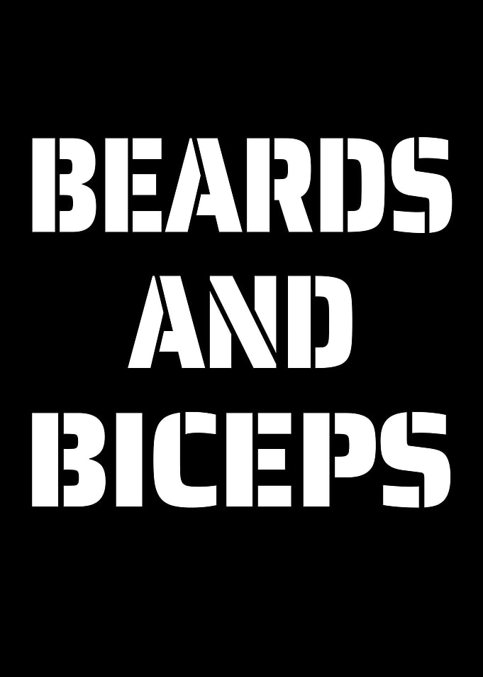 Beards and Biceps