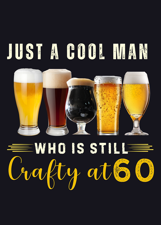 Crafty at 60 Beer Lover Design - 60th Birthday Gift for Man