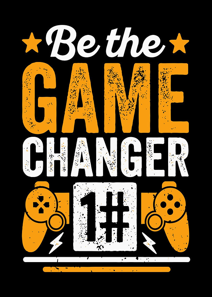 Be The Game Changer No1