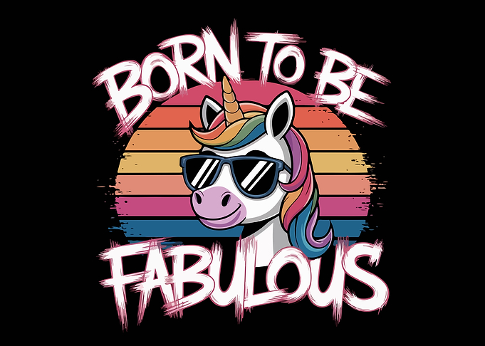Unicorn Born to Be Fabulous