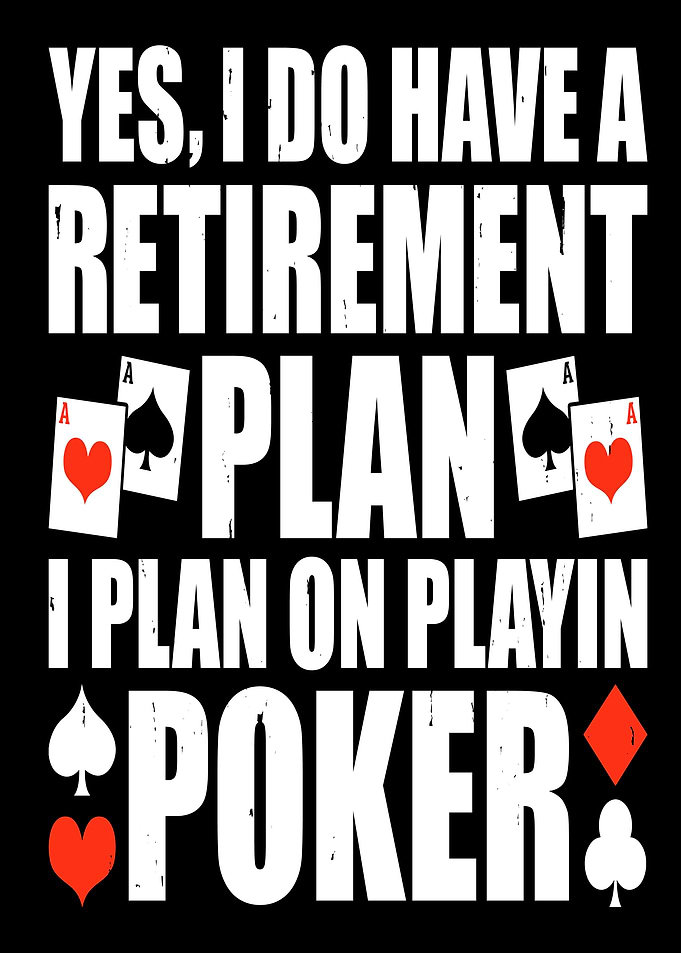 Poker Retirement Plan