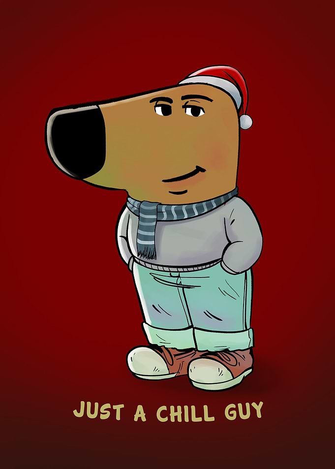 Just a Chill Guy