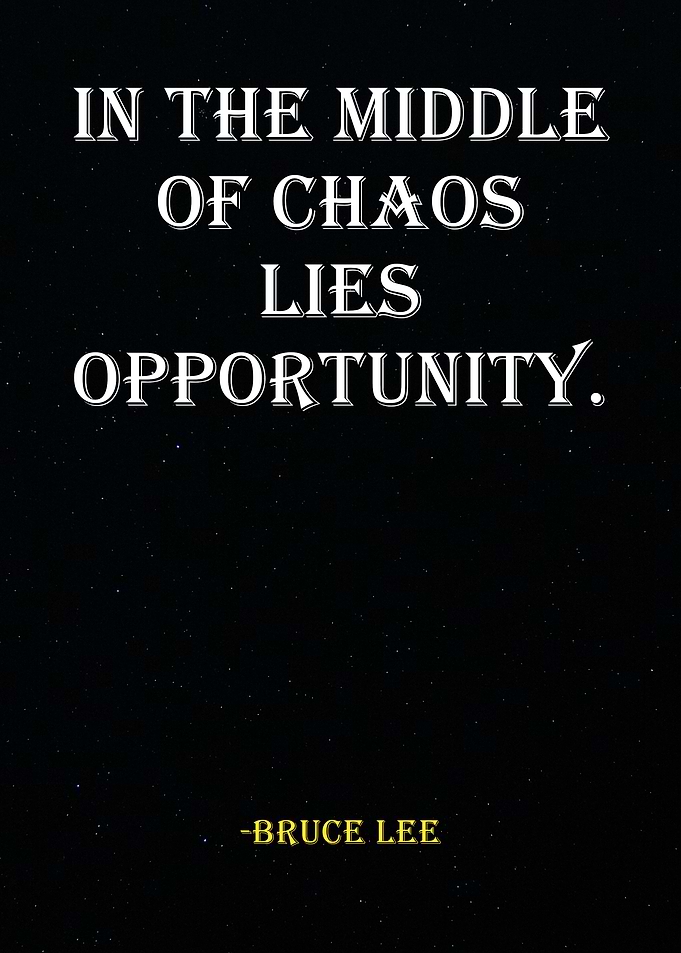 Bruce Lee Quote - Opportunity