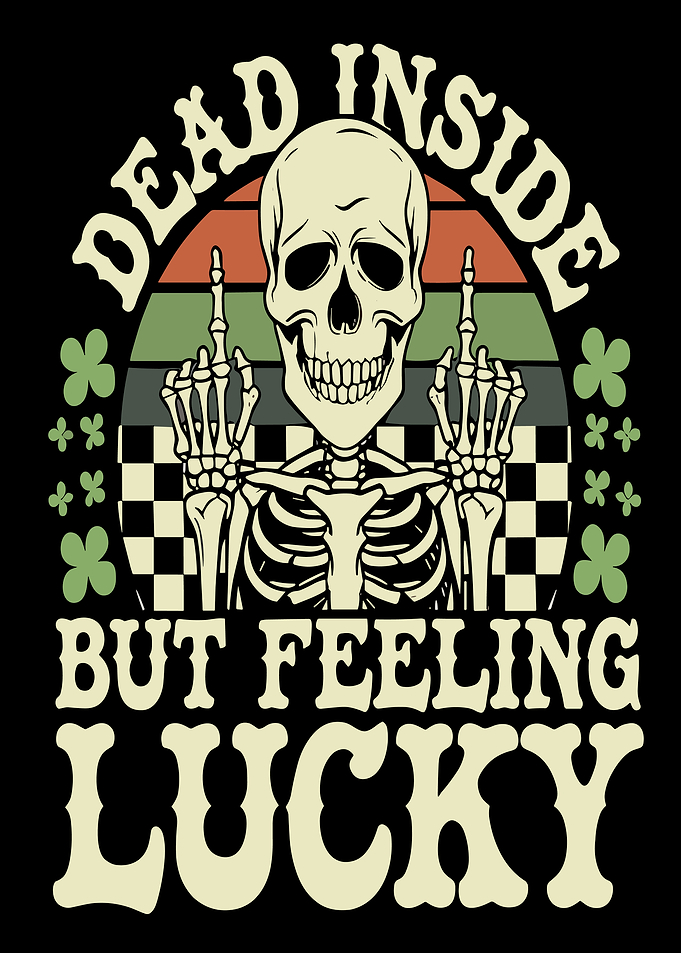 Dead Inside But Feeling Lucky
