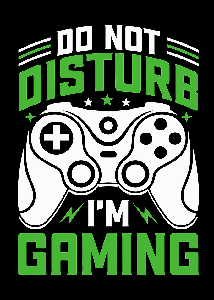 Do Not Disturb I Am Gaming