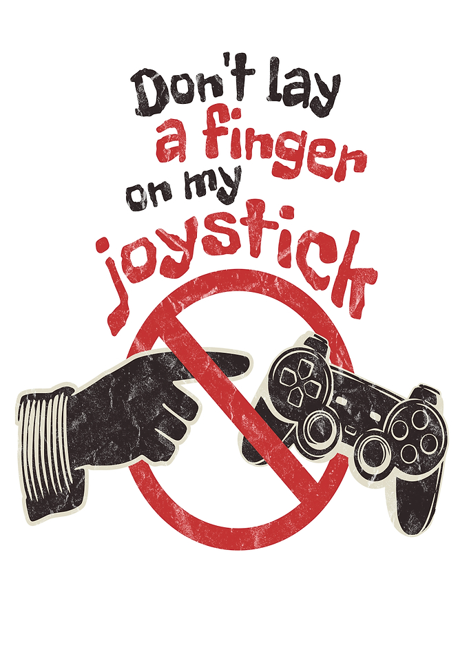 Don't Touch My Joystick