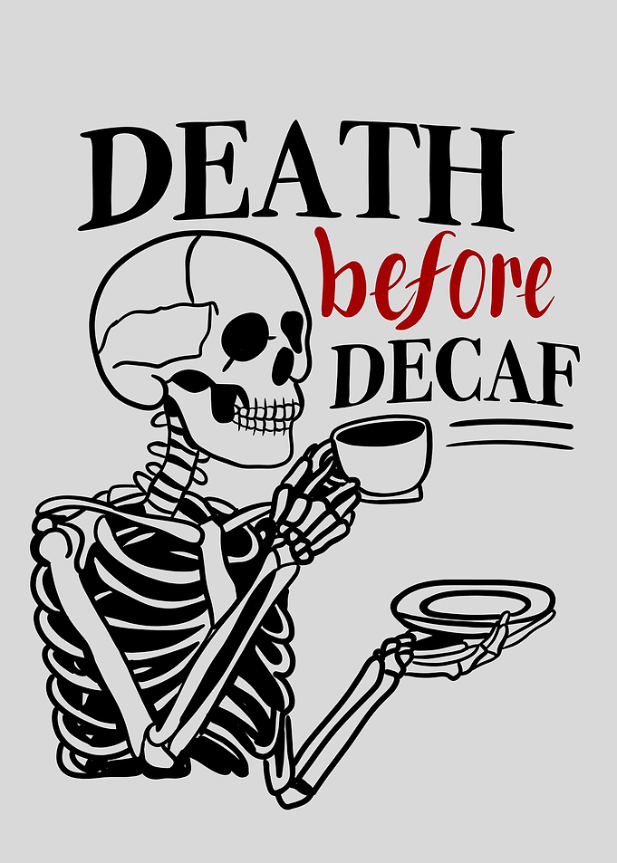 Death Before Decaf