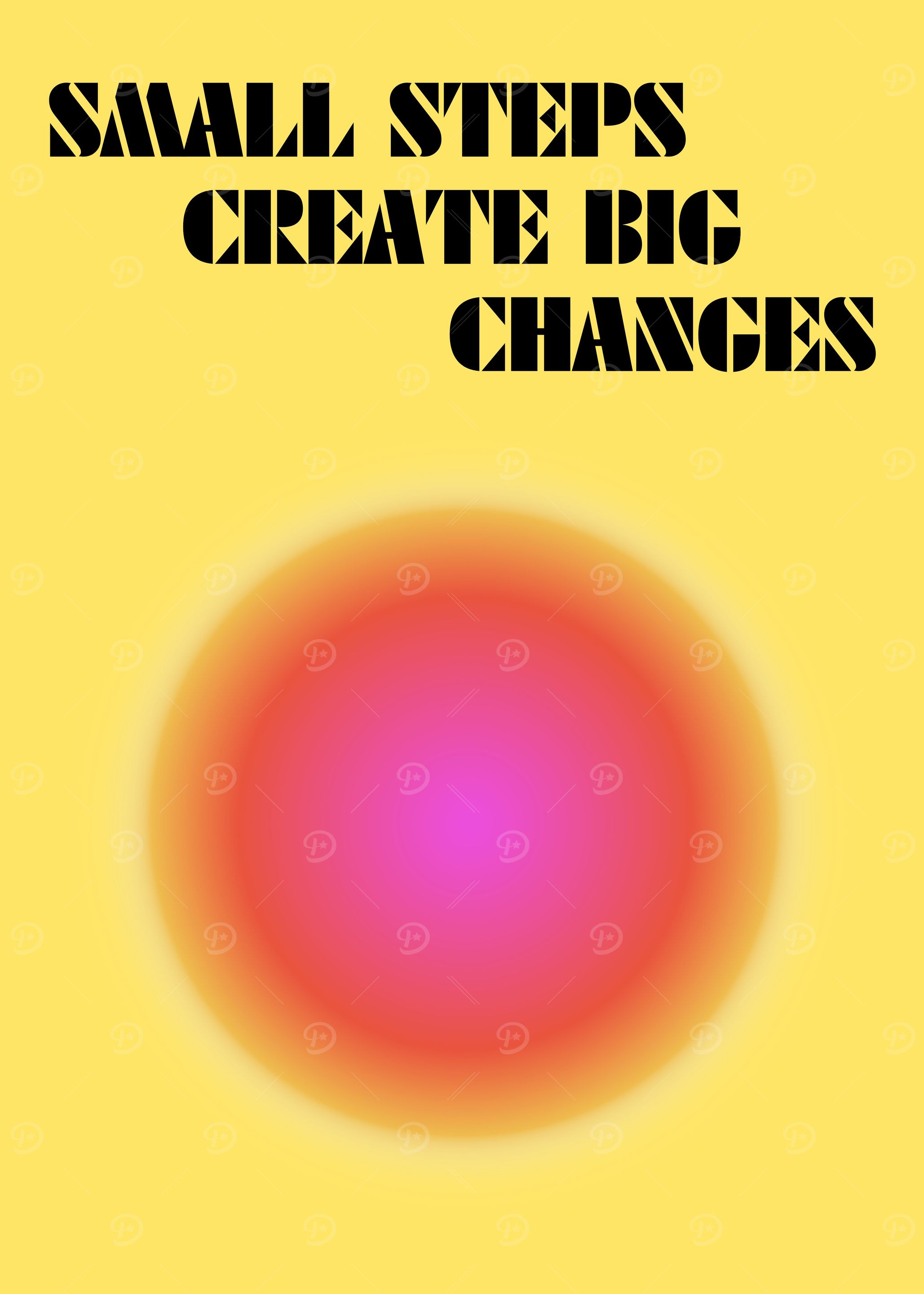 Small Steps Big Changes