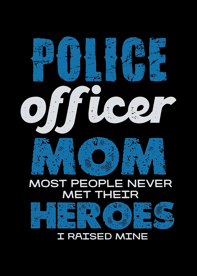 Police Officer Mom Quote