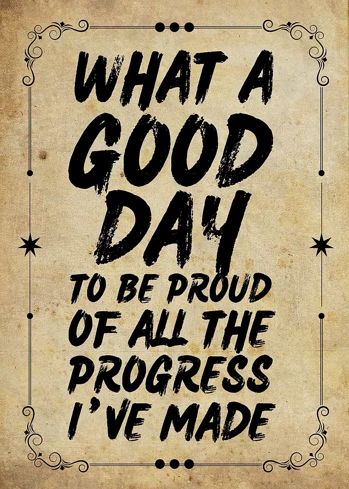 Good Day Progress Quote