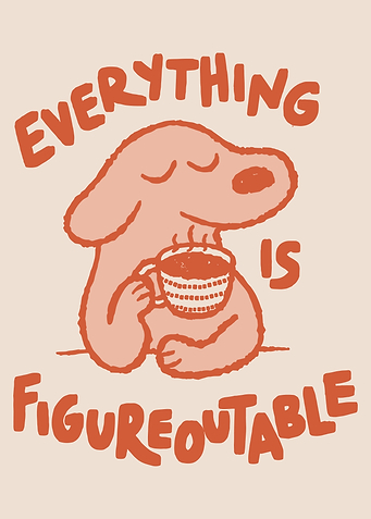 Everything is Figureoutable