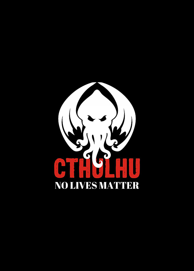 Cthulhu No Lives Matter