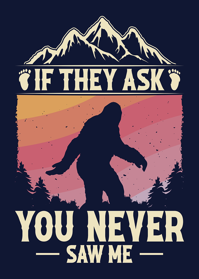 Bigfoot You Never Saw Me