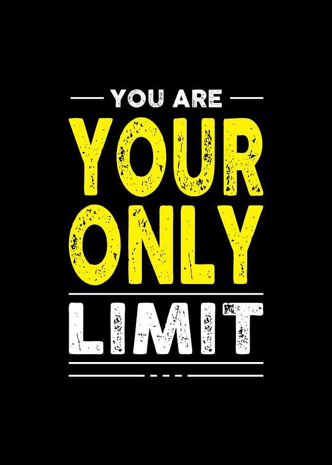 You Are Your Only Limit