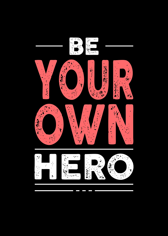 Be Your Own Hero