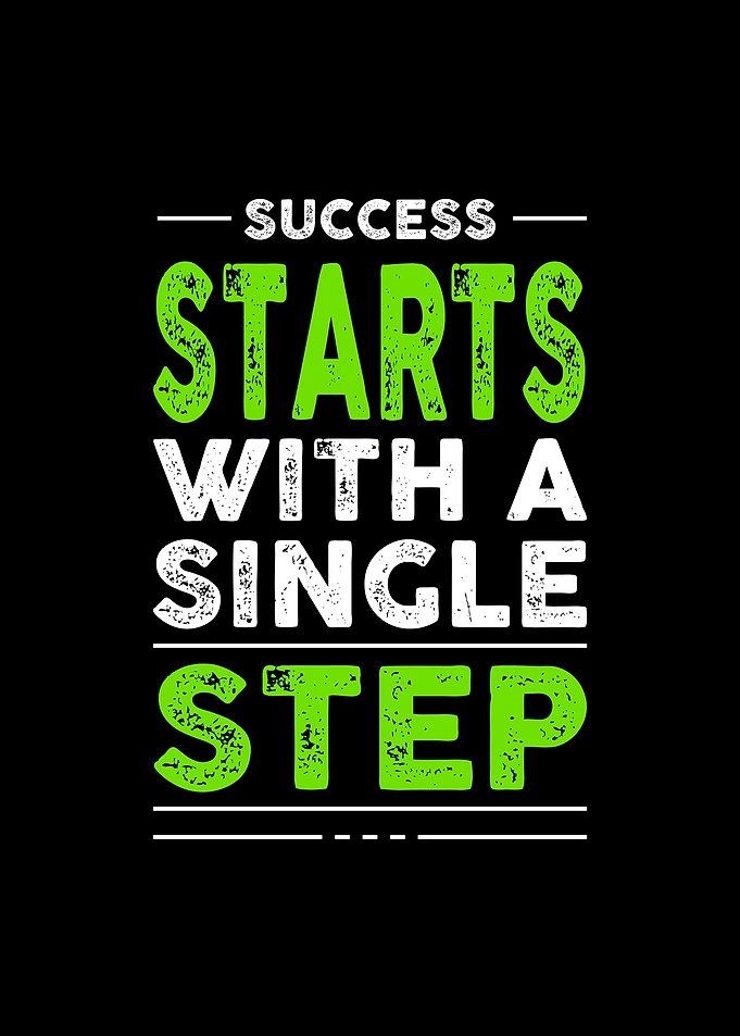 Success Starts With A Single Step