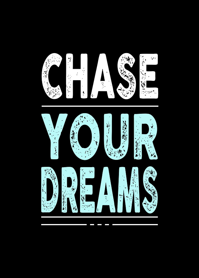 Chase Your Dreams Quote