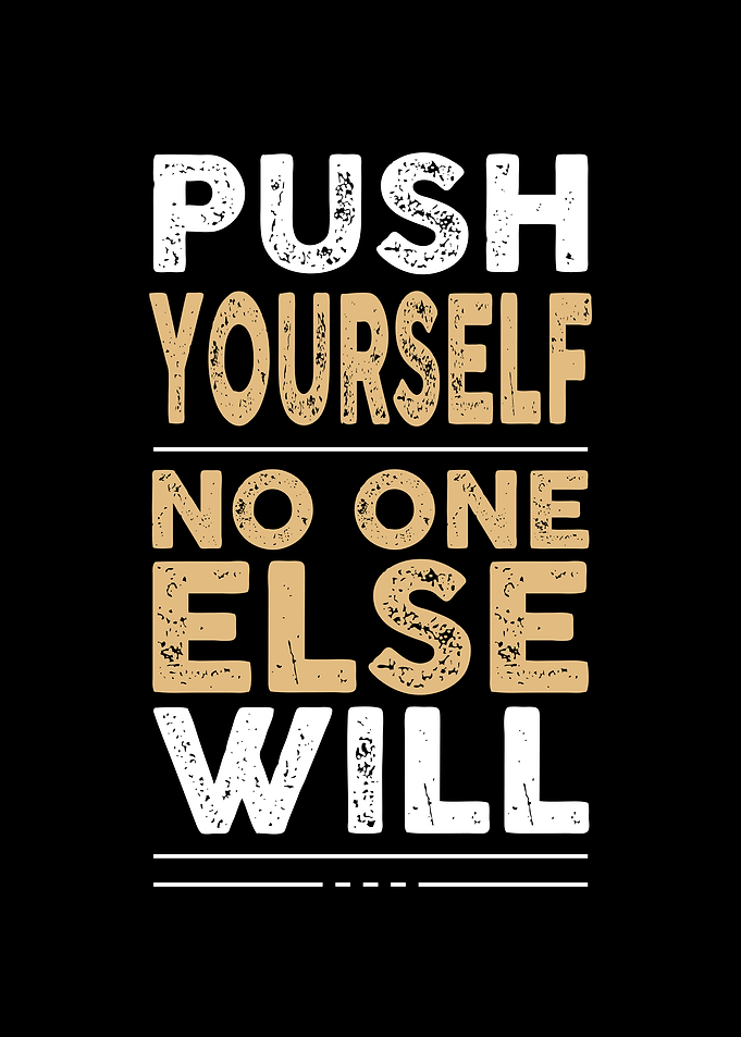 Push Yourself Motivation Quote