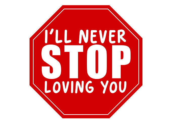 I'll Never Stop Loving You Sign