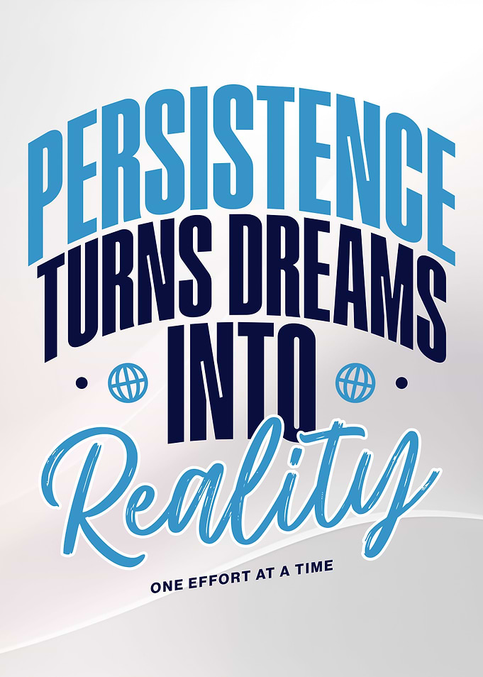 Persistence Turns Dreams into Reality Motivation Poster