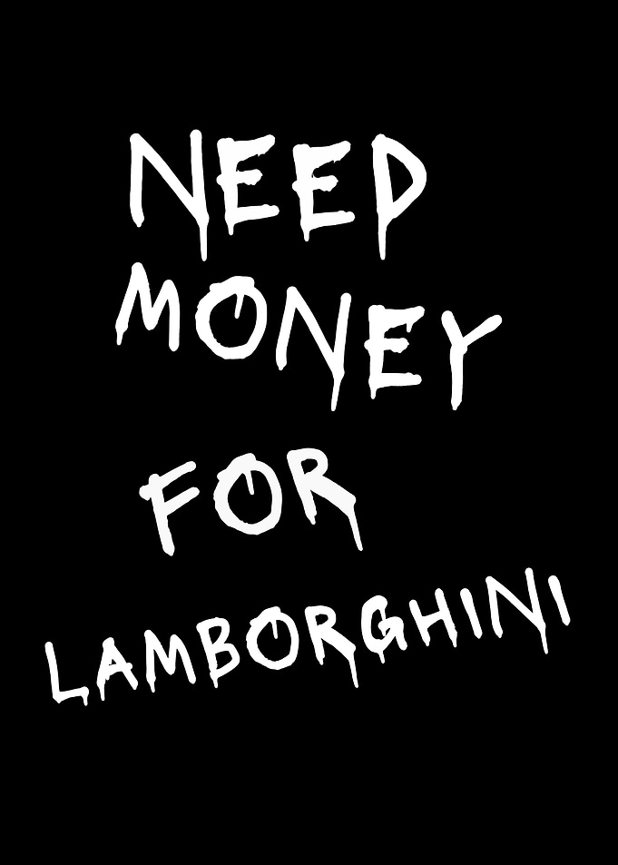 Need Money for Lamborghini