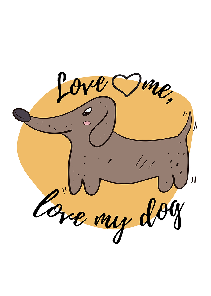 LOVE ME, LOVE MY DOG, Cute Dachshund Dog Illustration