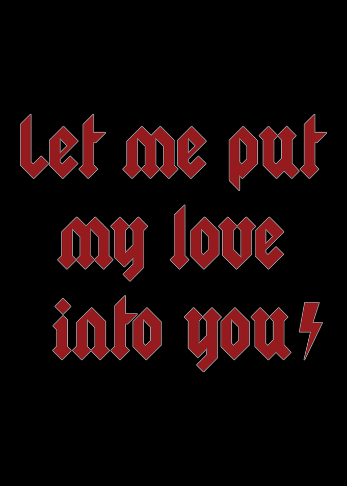 Let Me Put My Love Into You