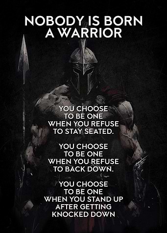 Nobody Is Born A Warrior