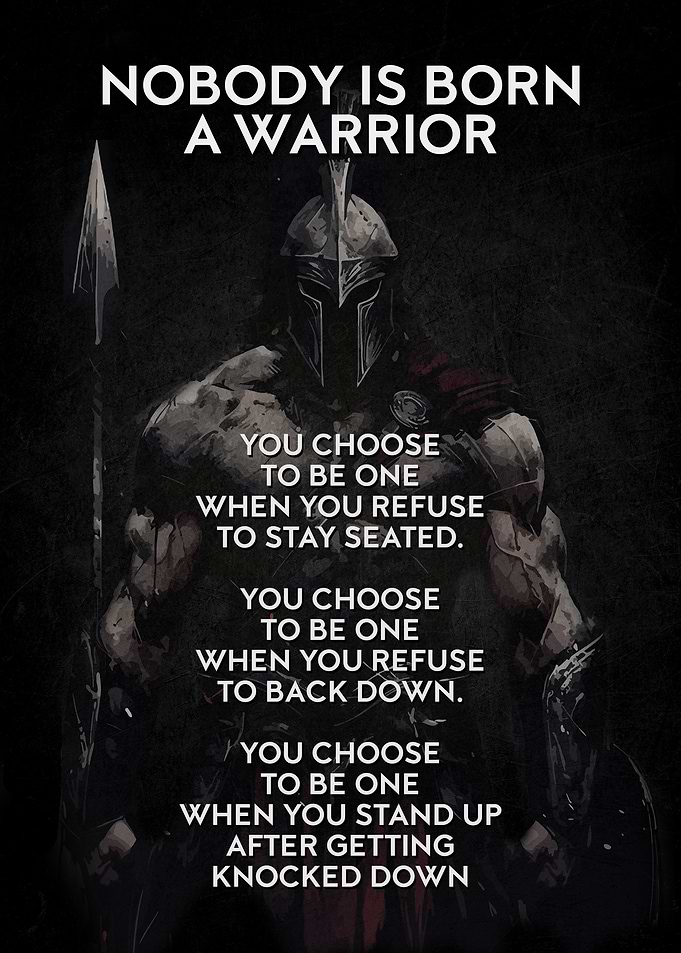 Nobody Is Born A Warrior