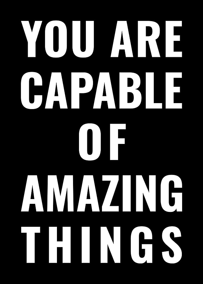 You Are Capable : Motivational Quote Poster