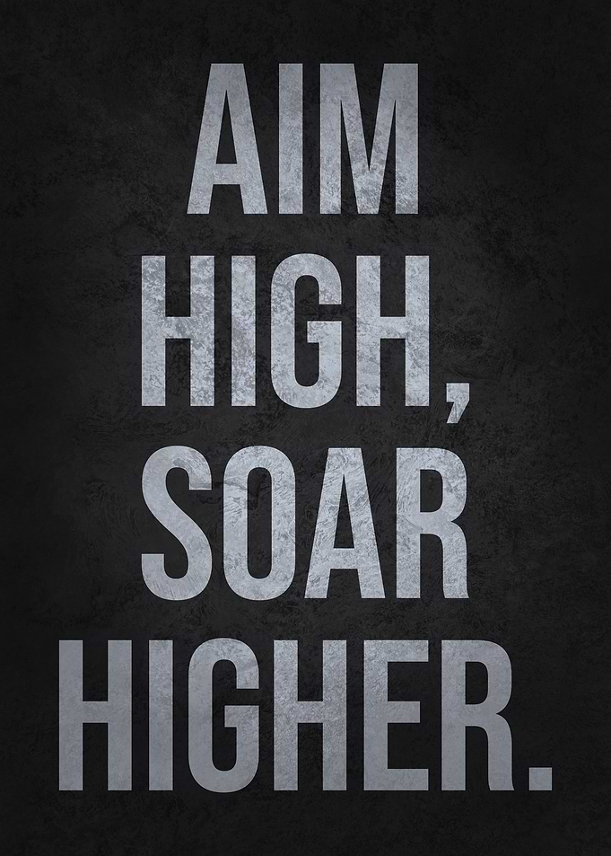 Aim High, Soar Higher