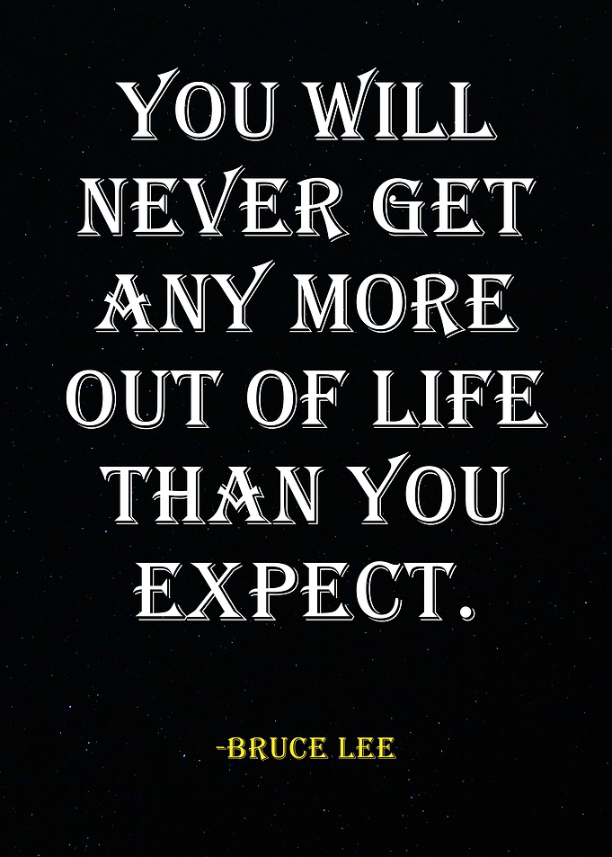 Bruce Lee Quote - Life Expectations