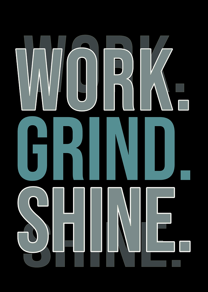 Work Grind Shine