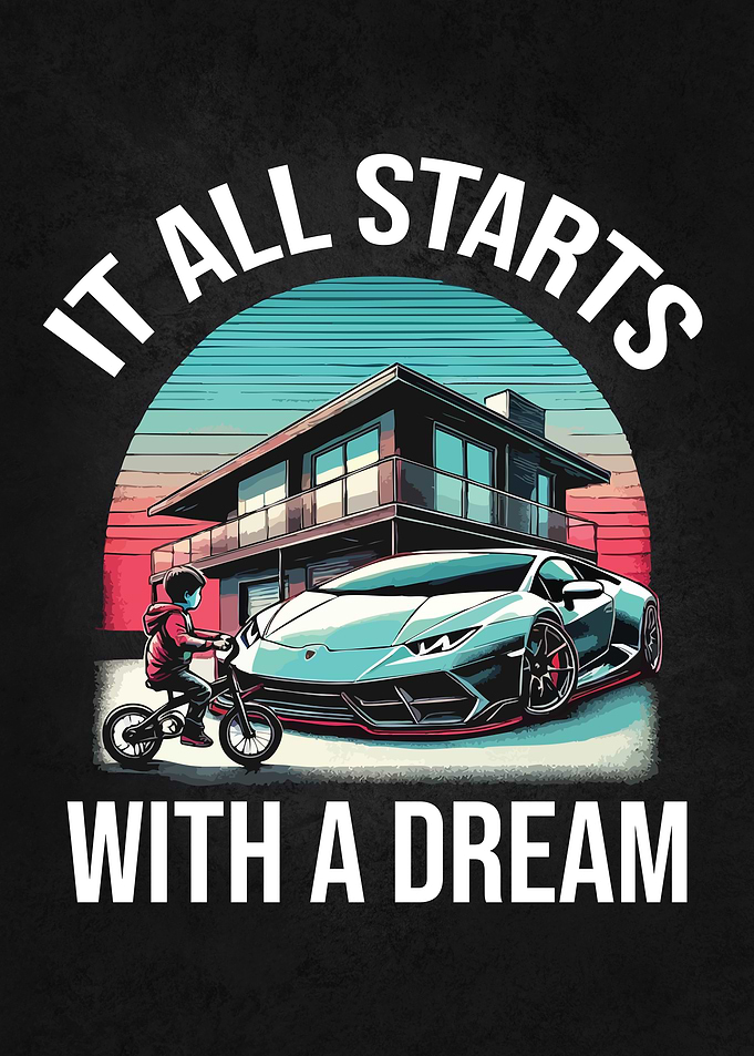 It All Starts With a Dream - Car Motivation