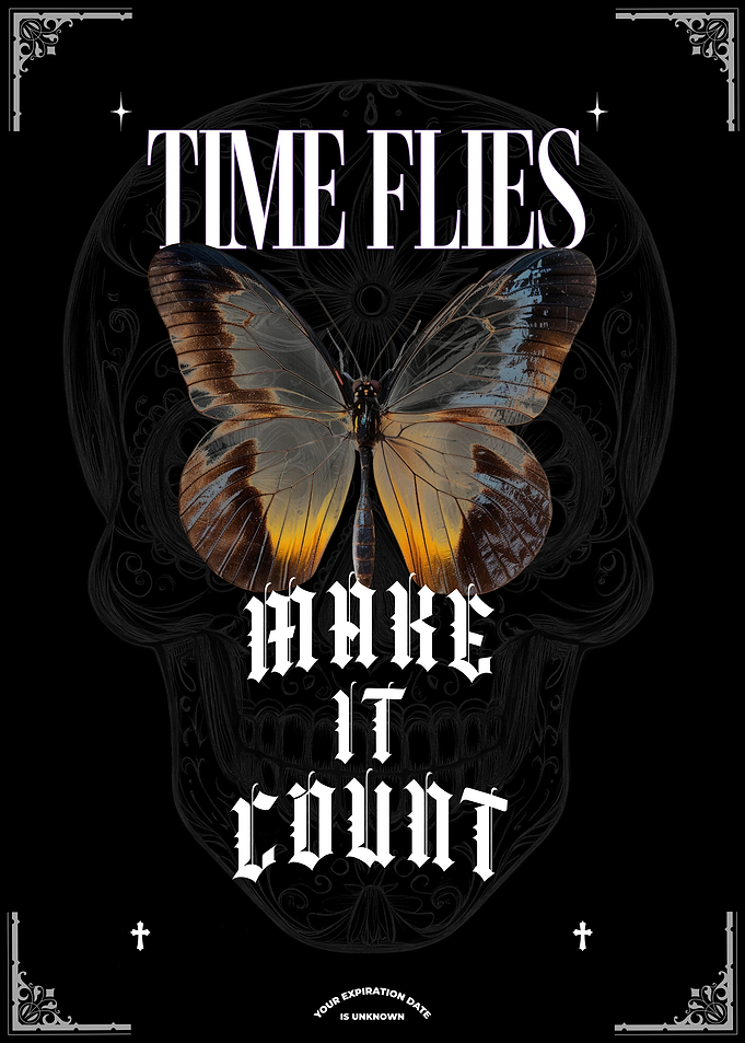 Time Flies, Make It Count (Carpe Diem/Memento Mori)