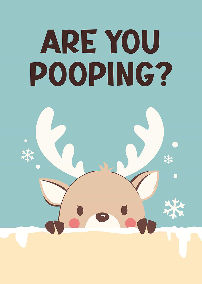 Reindeer Are You Pooping
