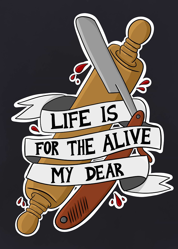 Life Is For The Alive Sweeney Todd