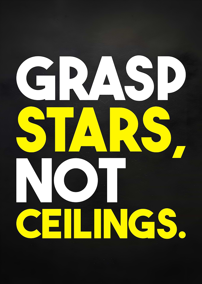Grasp Stars, Not Ceilings