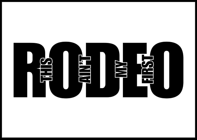 This Ain't My First Rodeo