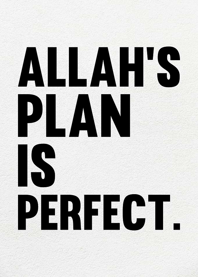 Allah's Plan is Perfect