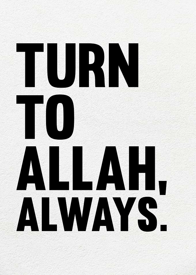 Turn to Allah, Always
