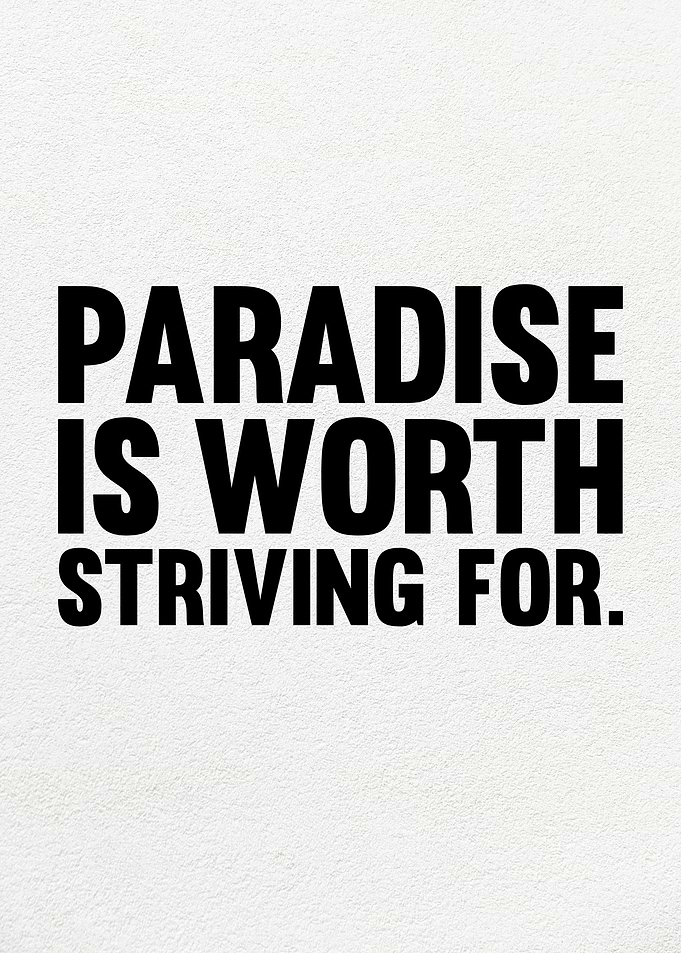 Paradise Worth Striving For