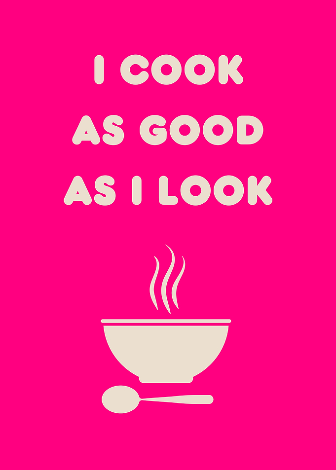 I Cook As Good As I Look