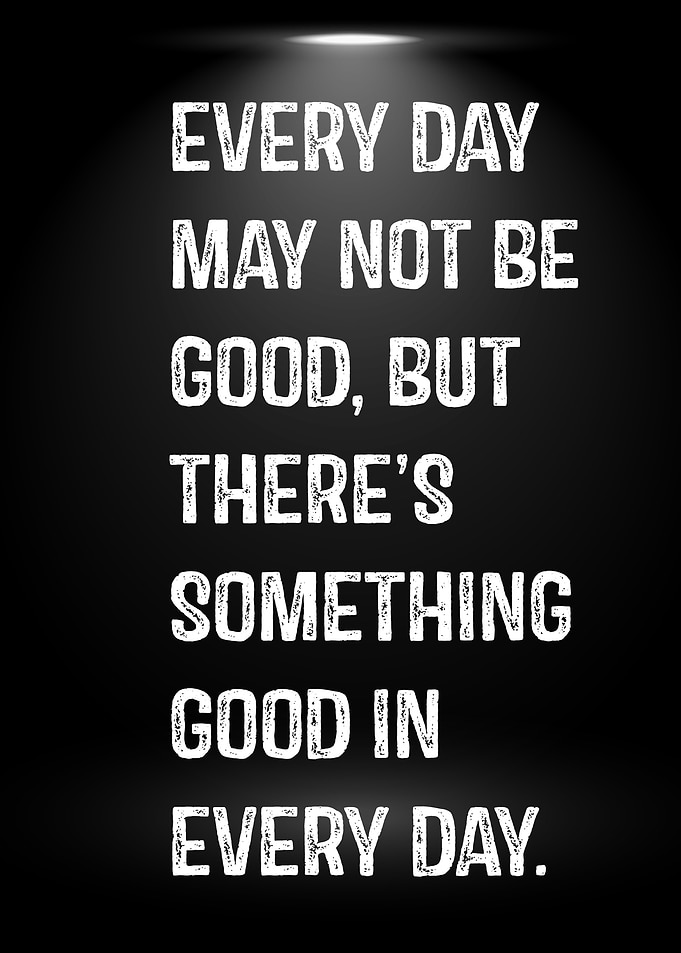 Finding the Good in Every Day