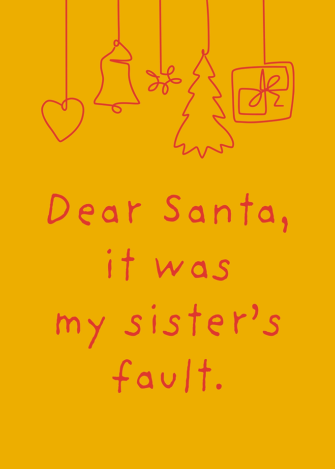 Dear Santa, It Was My Sister's Fault