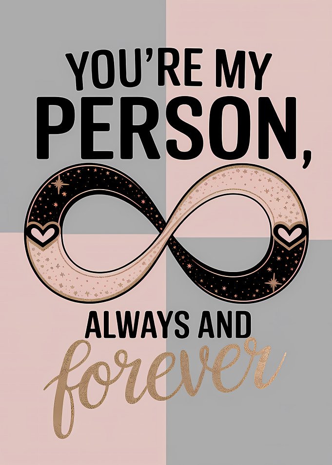 You're My Person, Always & Forever