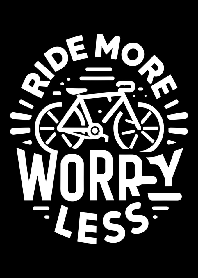 Ride more, worry less